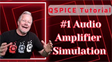 Kiss Analog: QSPICE Audio Amplifer Tutorial